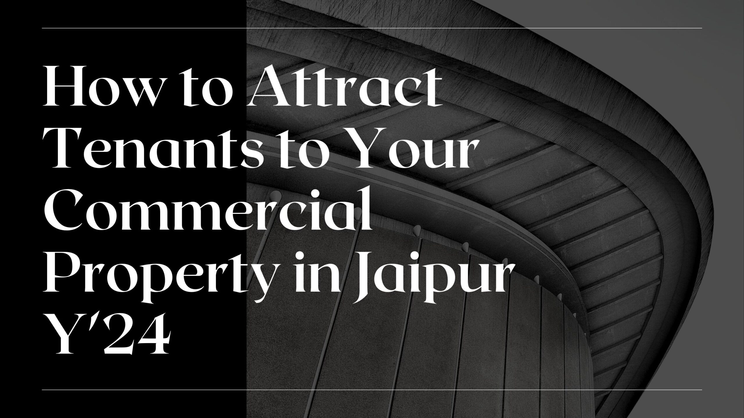 How to Attract Tenants to Your Commercial Property in Jaipur Y'24