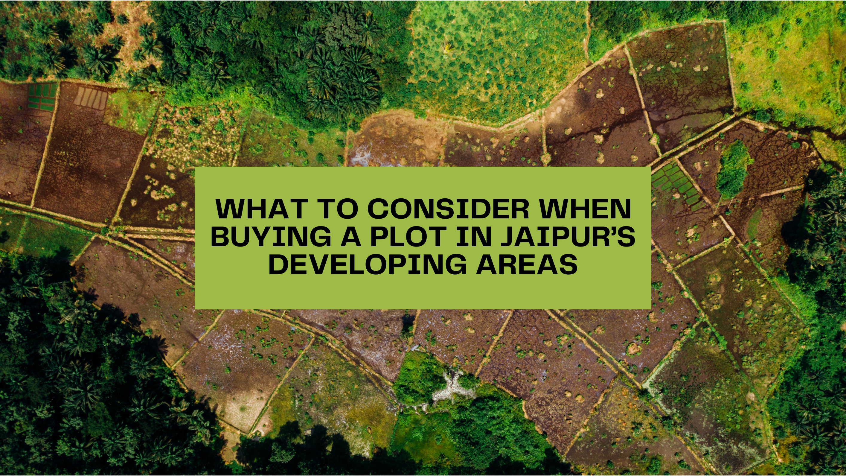 What to Consider When Buying a Plot in Jaipur’s Developing Areas