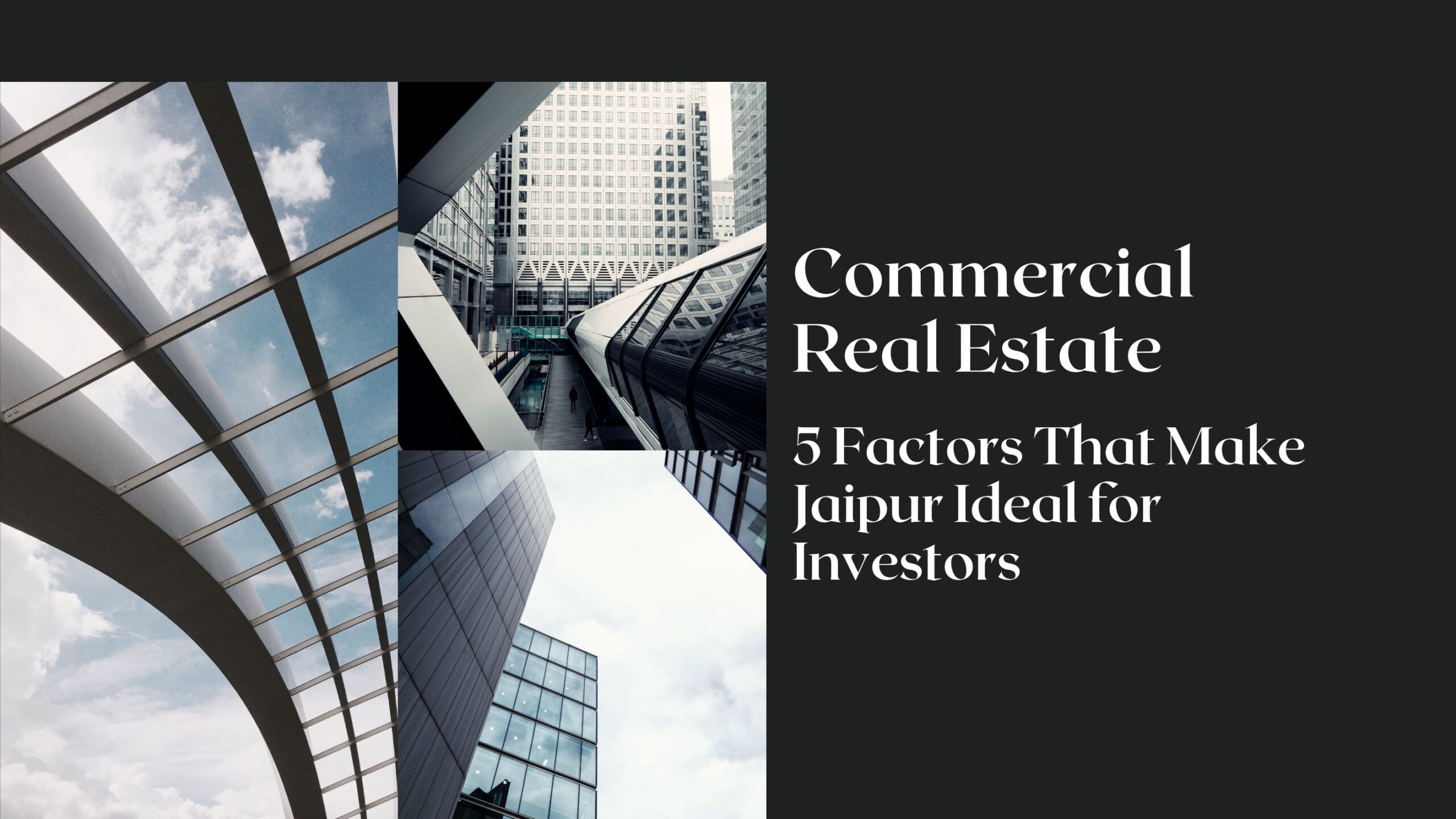 Commercial Real Estate - 5 Factors That Make Jaipur Ideal for Investors